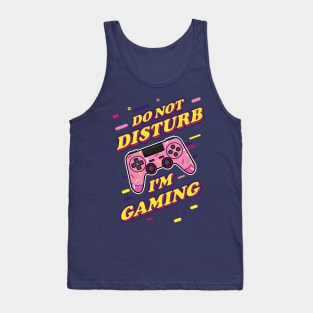 Do Not Disturb I'm Gaming Tank Top